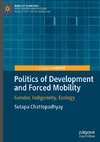 Politics of Development and Forced Mobility