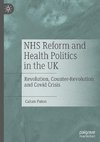 NHS Reform and Health Politics in the UK