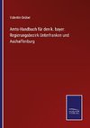 Amts-Handbuch für den k. bayer. Regierungsbezirk Unterfranken und Aschaffenburg