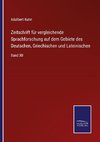 Zeitschrift für vergleichende Sprachforschung auf dem Gebiete des Deutschen, Griechischen und Lateinischen