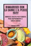 DIMAGRISCI CON LA CARNE E IL PESCE 2022