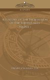 A History of the Inquisition of the Middle Ages Volume 1