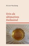 Urin als ultimatives Heilmittel