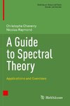 A Guide to Spectral Theory