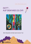 GOTT - AUF DEM WEG ZU DIR