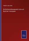 Die Kirchenverfassung nach Lehre und Recht der Protestanten