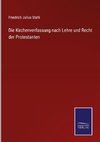 Die Kirchenverfassung nach Lehre und Recht der Protestanten