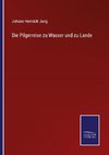 Die Pilgerreise zu Wasser und zu Lande