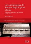 L'area archeologica del Sepolcro degli Scipioni a Roma