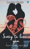 Sorry to Love You