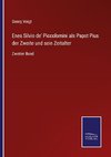 Enea Silvio de' Piccolomini als Papst Pius der Zweite und sein Zeitalter