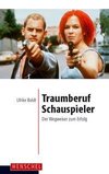 Traumberuf Schauspieler