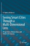 Seeing Smart Cities Through a Multi-Dimensional Lens