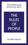 The Rules of People: A personal code for getting the best from everyone