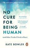 No Cure for Being Human