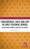 Concubinage, Race and Law in Early Colonial Bengal