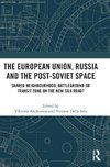 The European Union, Russia and the Post-Soviet Space