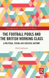 The Football Pools and the British Working Class