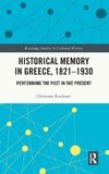 Historical Memory in Greece, 1821-1930