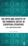 The Myth and Identity of the Romantic Artist in European Literature