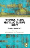 Probation, Mental Health and Criminal Justice