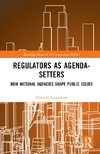 Regulators as Agenda-Setters