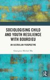 Sociologising Child and Youth Resilience with Bourdieu