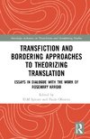 Transfiction and Bordering Approaches to Theorizing Translation