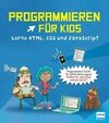 Programmieren für Kids - Lerne HTML, CSS und JavaScript