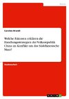 Welche Faktoren erklären die Handlungsstrategien der Volksrepublik China im Konflikt um das Südchinesische Meer?