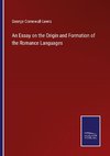 An Essay on the Origin and Formation of the Romance Languages