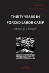 Thirty Years in Forced Labor Camps