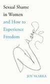 Sexual Shame in Women and How to Experience Freedom