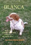 BLANCA  ... Mi raza Spaniel Breton, esta es mi Historia