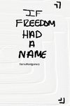 IF FREEDOM HAD A NAME