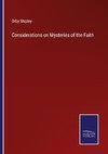 Considerations on Mysteries of the Faith