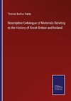 Descriptive Catalogue of Materials Relating to the History of Great Britain and Ireland