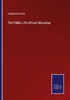 The Public Life of Lord Macaulay