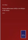 Essays and Lectures chiefly on the Religion of the Hindus