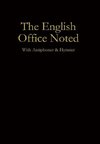 The English Office Noted with Antiphoner and Hymner