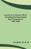 Journal of a Cavalry Officer; Including the Memorable Sikh Campaign of 1845-1846