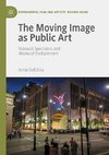 The Moving Image as Public Art