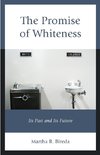 The Promise of Whiteness