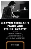 Morton Feldman's Piano and String Quartet