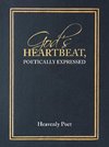 God's Heartbeat, Poetically Expressed