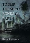 To Slip the Surly Bonds of Earth