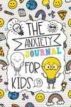 The Anxiety Journal for Kids