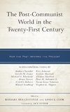 The Post-Communist World in the Twenty-First Century