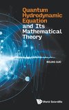 Quantum Hydrodynamic Equation and Its Mathematical Theory