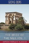 The Bride of the Nile, Vol. 1 (Esprios Classics)